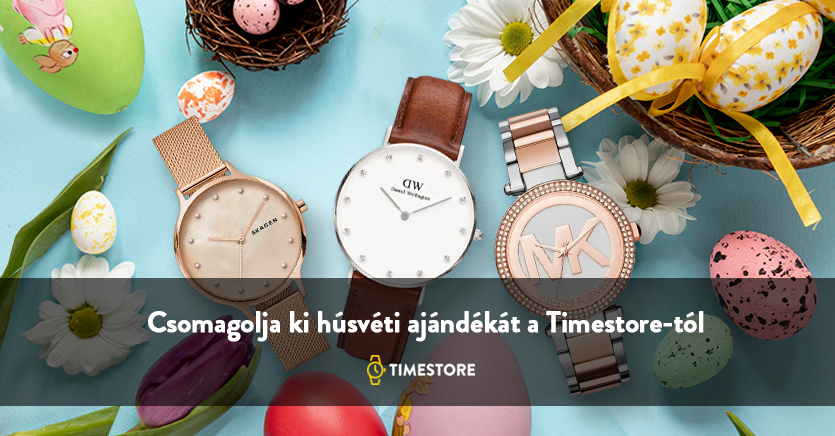 Csomagolja ki húsvéti ajándékát a Timestore-tól